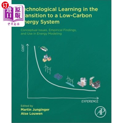 海外直订Technological Learning in the Transition to a Low-Carbon Energy System: Conceptu 向低碳能源系统过渡中的技术