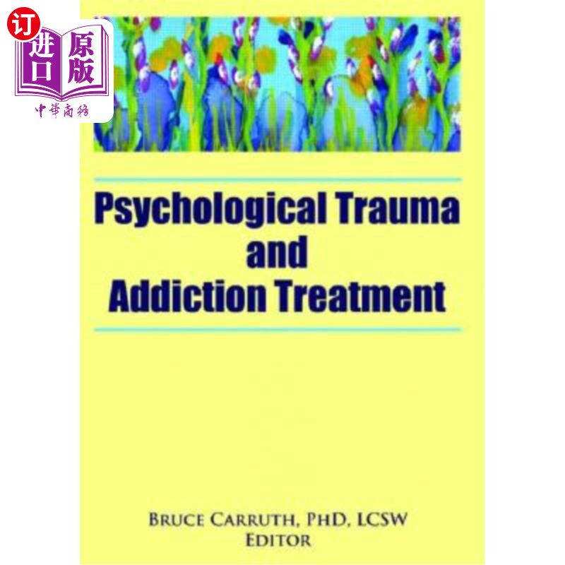 海外直订医药图书Psychological Trauma and Addiction Treatment 心理创伤和成瘾治疗