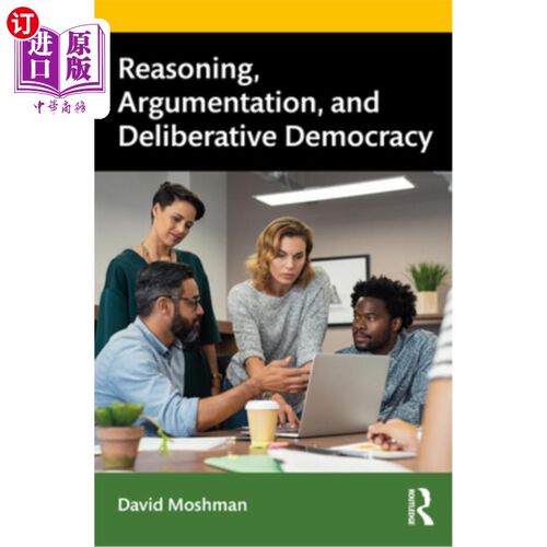 海外直订Reasoning, Argumentation, and Deliberative Democracy 推理、论证和协商民主