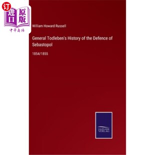 海外直订General Todleben's History of the Defence of Sebastopol: 1854/1855 托德勒本将军的《塞瓦斯托波尔防卫史:1854/
