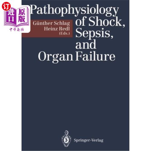 海外直订医药图书Pathophysiology of Shock, Sepsis, and Organ Failure 休克、败血症和器官衰竭的病理生理学