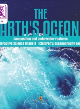 海外直订The Earth's Oceans Composition and Underwater Features Interactive Science Grade 《地球的海洋组成与水下》是