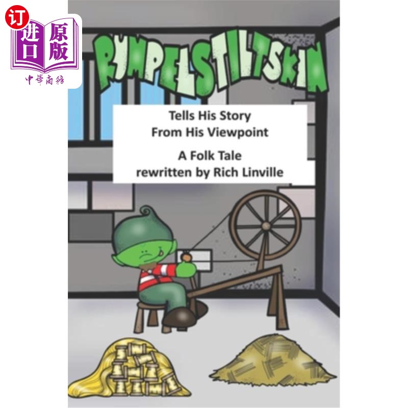 海外直订Rumpelstiltskin Tells His Story From His Viewpoint: A Folk Tale Rewritten 伦佩尔斯蒂尔斯金用他的观点讲述他