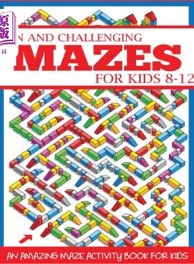 海外直订Fun and Challenging Mazes for Kids 8-12: An Amazing Maze Activity Book for Kids 儿童迷宫8-12：一本神奇的儿