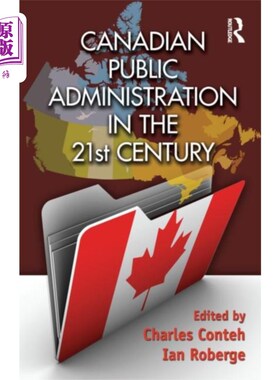 海外直订Canadian Public Administration in the 21st Centu... 21世纪的加拿大公共行政