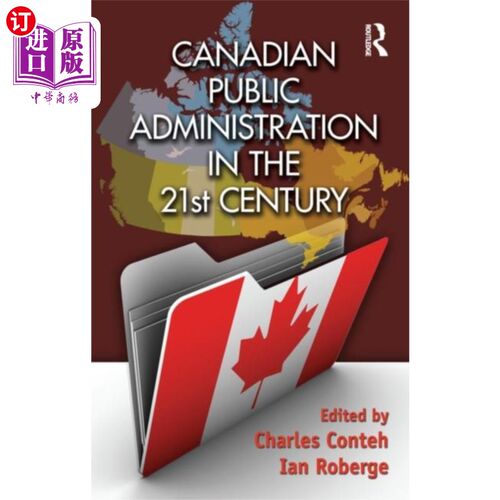 海外直订Canadian Public Administration in the 21st Centu... 21世纪的加拿大公共行政