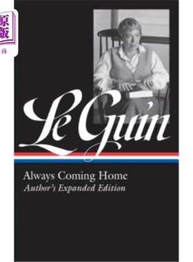 海外直订Ursula K. Le Guin: Always Coming Home (Loa #315): Author's Expanded Edition 乌苏拉·K·勒·金：永远回家（loa 3