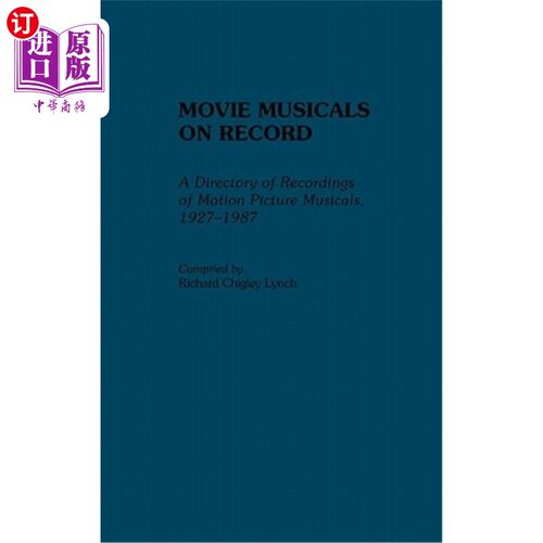 海外直订Movie Musicals on Record: A Directory of Recordings of Motion Picture Musicals,  电影音乐剧记录:19