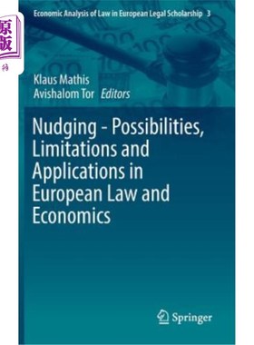 海外直订Nudging - Possibilities, Limitations and Applications in European Law and Econom 轻推——欧洲法律与经济的可