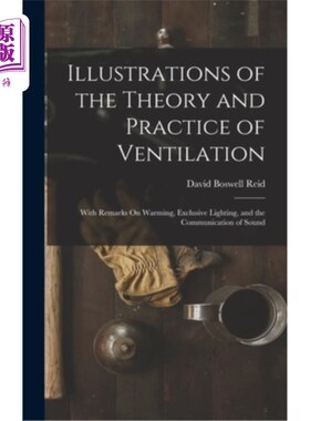 海外直订医药图书Illustrations of the Theory and Practice of Ventilation: With Remarks On Warming 通风的理论和实践说