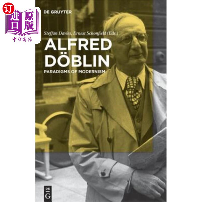 海外直订Alfred D?blin: Paradigms of Modernism 阿尔弗雷德·D ?布林:现代主义范式