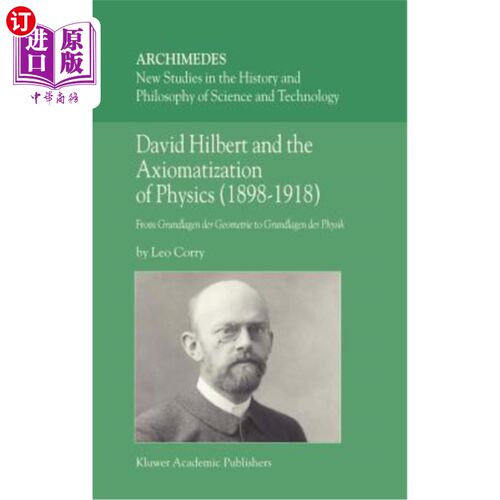 海外直订David Hilbert and the Axiomatization of Physics (1898-1918): From Grundlagen Der 希尔伯特与物理学公理化（18