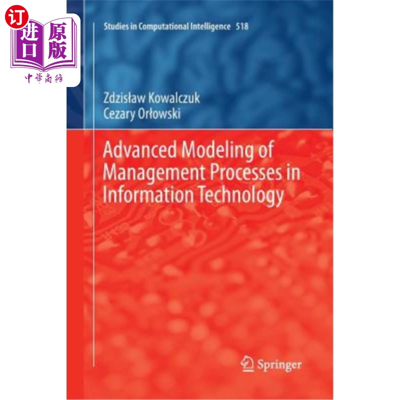 海外直订Advanced Modeling of Management Processes in Information Technology 信息技术中管理过程的高级建模