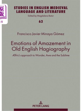 海外直订Emotions of Amazement in Old English Hagiography: ?lfric's approach to Wonder, A 古英语圣徒传记中的惊奇情绪