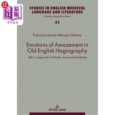 海外直订Emotions of Amazement in Old English Hagiography: ?lfric's approach to Wonder, A 古英语圣徒传记中的惊奇情绪