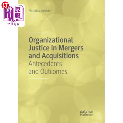 海外直订Organizational Justice in Mergers and Acquisitions: Antecedents and Outcomes 并购中的组织公正：前因与结果