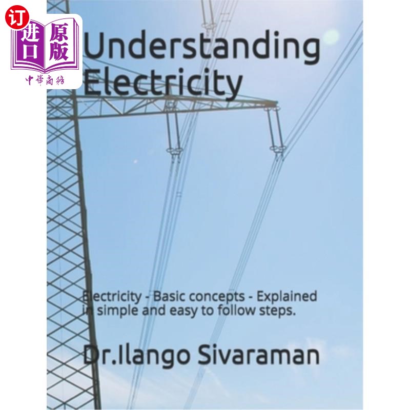 海外直订Understanding Electricity: Electricity - Basic concepts - Explained in simple an 理解电：电——基本概念——