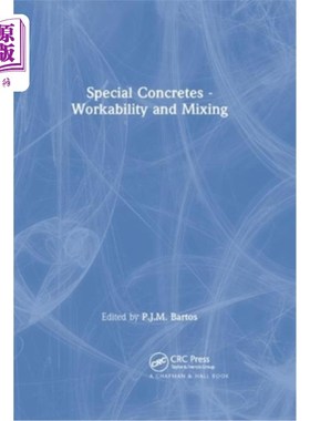 海外直订Special Concretes - Workability and Mixing 特殊混凝土.和易性和搅拌