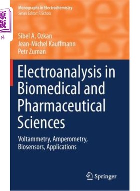 海外直订Electroanalysis in Biomedical and Pharmaceutical Sciences: Voltammetry, Amperome 生物医学和制药科学中的电分