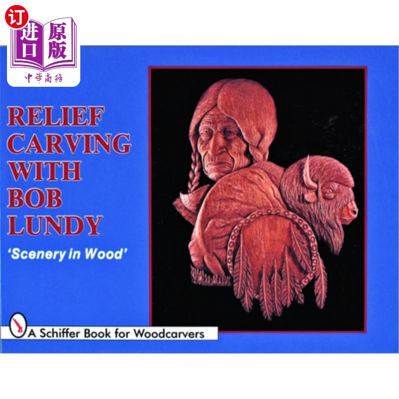 海外直订Relief Carving with Bob Lundy: Scenery in Wood 浮雕雕刻与鲍勃蓝迪:风景在木材