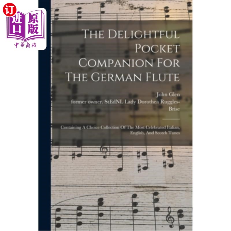 海外直订The Delightful Pocket Companion For The German Flute: Containing A Choice Collec令人愉快的口袋伙伴德国长笛