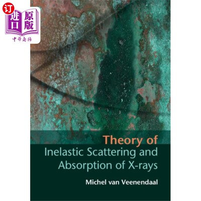 海外直订Theory of Inelastic Scattering and Absorption of X-Rays X射线的非弹性散射和吸收理论