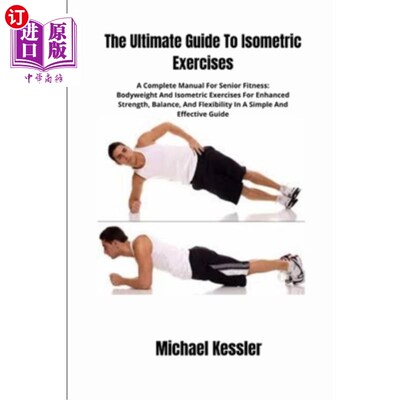 海外直订医药图书The Ultimate Guide To Isometric Exercises: A Complete Manual For Senior Fitness: 终极指南等距运动：