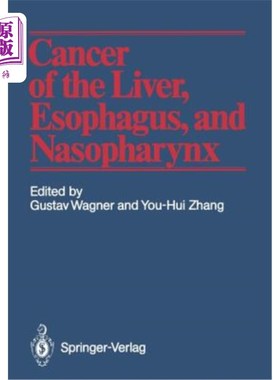 海外直订医药图书Cancer of the Liver, Esophagus, and Nasopharynx 肝癌、食道癌和鼻咽癌