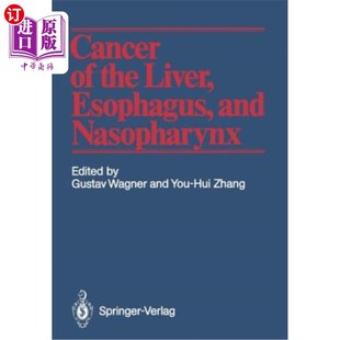海外直订医药图书Cancer of the Liver, Esophagus, and Nasopharynx 肝癌、食道癌和鼻咽癌