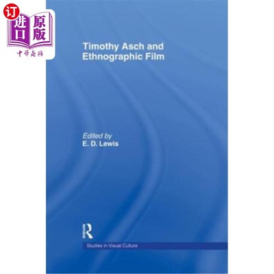 海外直订Timothy Asch and Ethnographic Film 蒂莫西·阿斯克与民族志电影