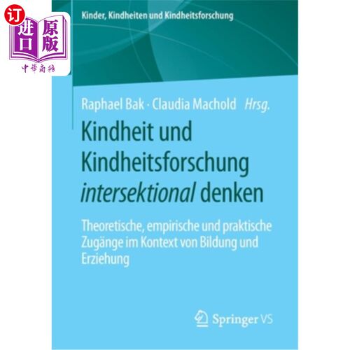 海外直订德语 Kindheit Und Kindheitsforschung Intersektional Denken: Theoretische, Empirische  青少年与儿童间的研究:
