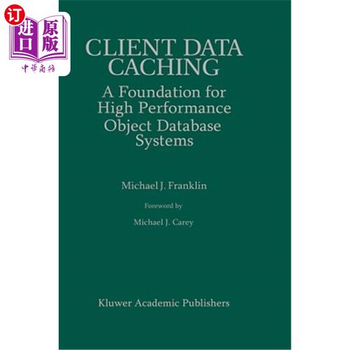 海外直订Client Data Caching: A Foundation for High Performance Object Database Systems 客户端数据缓存：高性能对象数