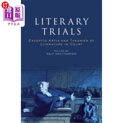 海外直订Literary Trials: Exceptio Artis and Theories of Literature in Court 文学审判：法庭上的例外艺术和文学理论