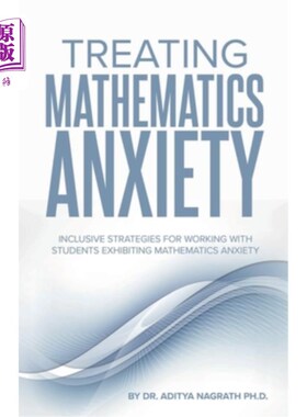 海外直订Treating Mathematics Anxiety: Inclusive Strategies for Working With Students Exh 治疗数学焦虑：处理数学焦虑