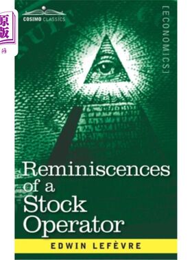 海外直订Reminiscences of a Stock Operator: The Story of Jesse Livermore, Wall Street's L 股票经营者的回忆:华尔街传