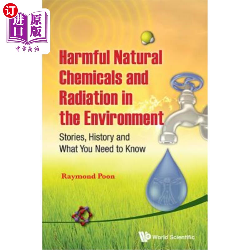海外直订医药图书Harmful Natural Chemicals and Radiation in the Environment: Stories, History and 环境中有害的天然化