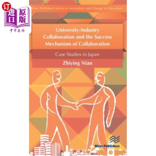海外直订University-Industry Collaboration and the Success Mechanism of Collaboration 产学研合作及其成功机制:日本案