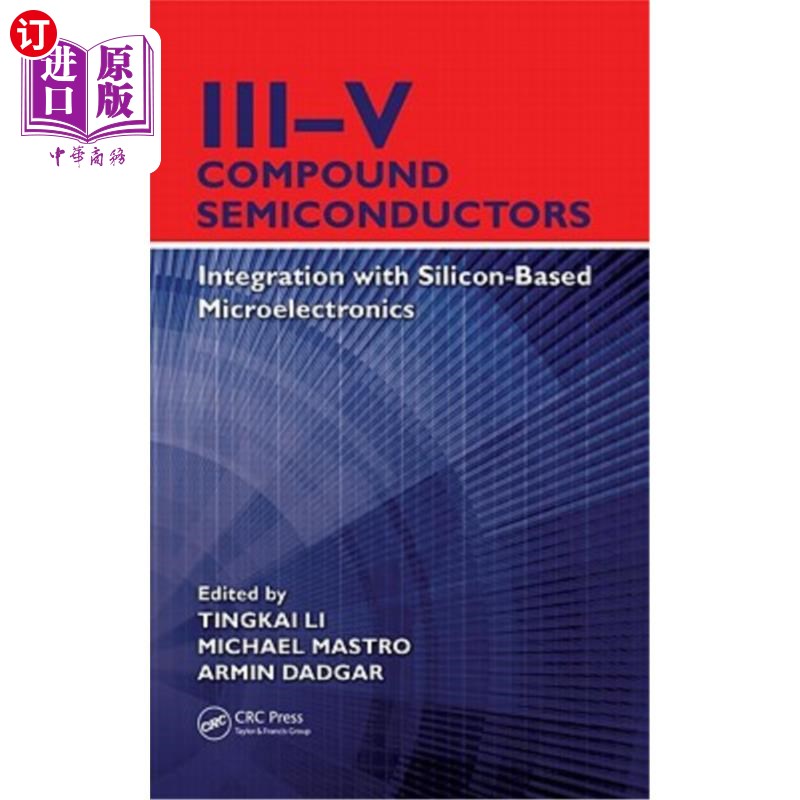 海外直订III-V Compound Semiconductors: Integration with Silicon-Based Microelectronics 复合半导体:与硅基微电子的集