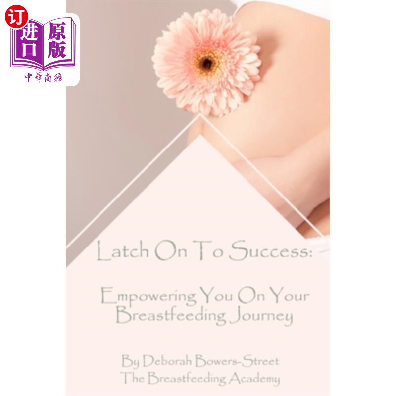 海外直订Latch On To Success: Empowering You On Your Breastfeeding Journey 成功之路:让你踏上母乳喂养之旅
