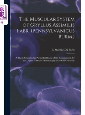 海外直订The Muscular System of Gryllus Assimilis Fabr. (Pennsylvanicus Burm.) [microform 白蛉的肌肉系统。[缩微版]: