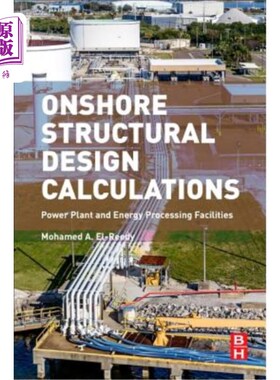 海外直订Onshore Structural Design Calculations: Power Plant and Energy Processing Facili 陆上结构设计计算：发电厂和