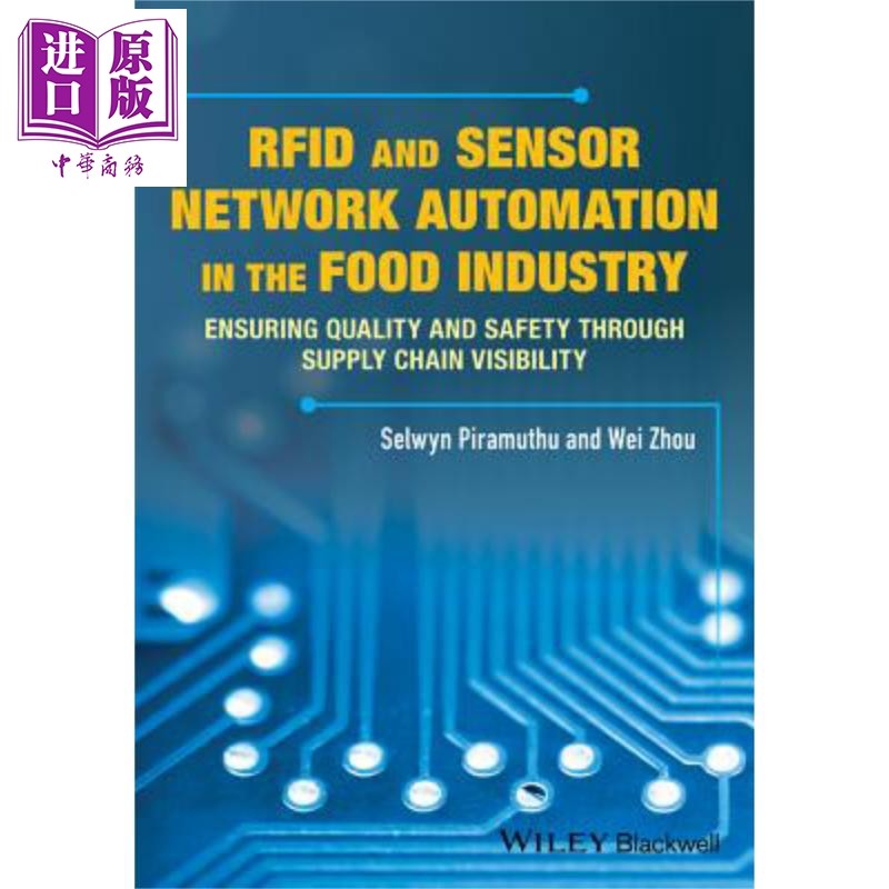 食品行业的无线射频识别与传感器网络自动化 Rfid And Sensor Network Automation In The Food Industry 英文版 Selwyn Pira