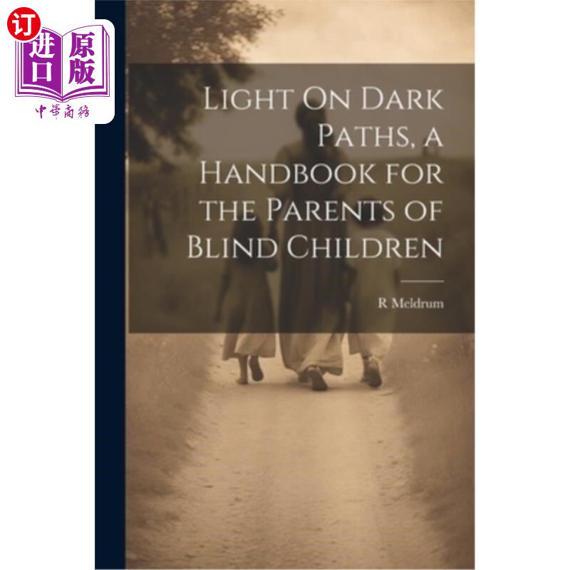 海外直订Light On Dark Paths, a Handbook for the Parents of Blind Children 黑暗道路上的光，盲童父母手册
