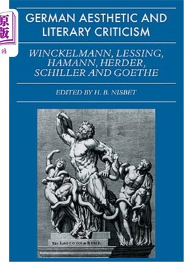 海外直订German Aesthetic and Literary Criticism: Winckelmann, Lessing, Hamann, Herder, S 德国美学与文学批评:温克尔