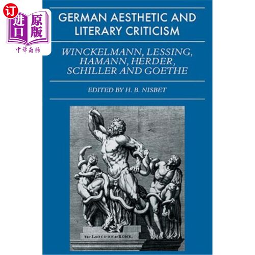 海外直订German Aesthetic and Literary Criticism: Winckelmann, Lessing, Hamann, Herder, S 德国美学与文学批评:温克尔