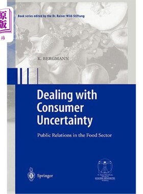 海外直订Dealing with Consumer Uncertainty: Public Relations in the Food Sector 处理消费者的不确定性:食品部门的公共关系