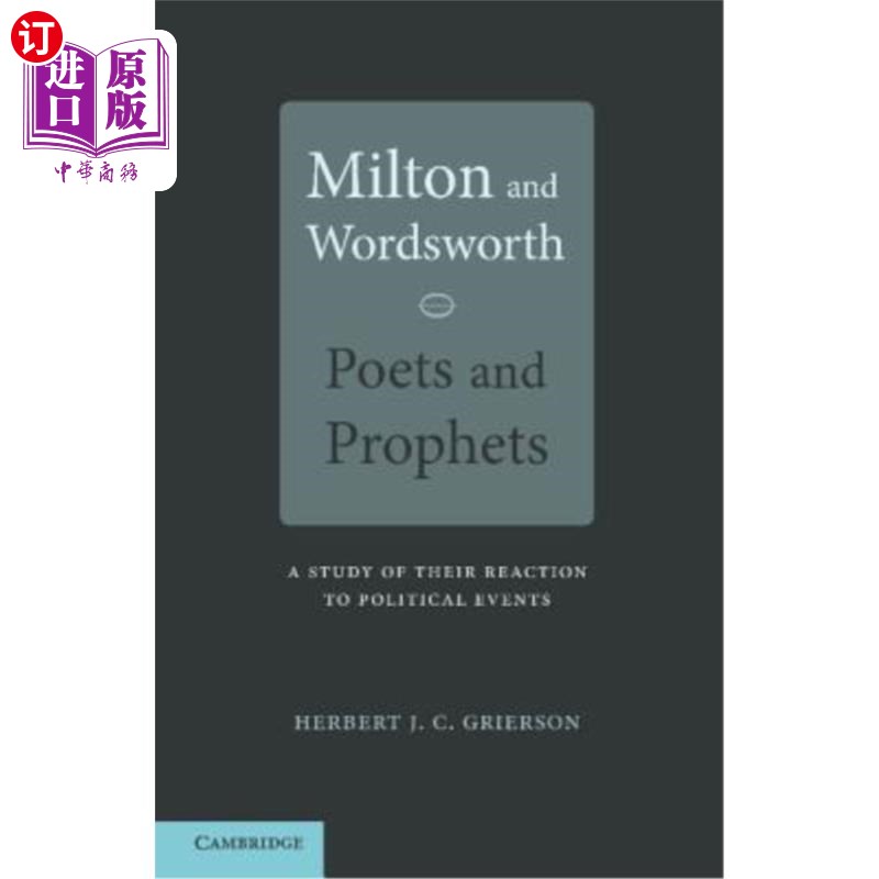 海外直订Milton and Wordsworth, Poets and Prophets: A Study of Their Reactions to Politic 弥尔顿和华兹华斯，诗人和先