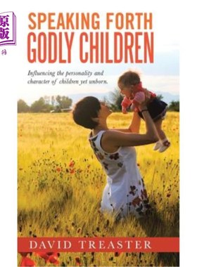 海外直订Speaking Forth Godly Children: Influencing the Personality and Character of Chil 讲出敬虔的孩子:影响尚未出
