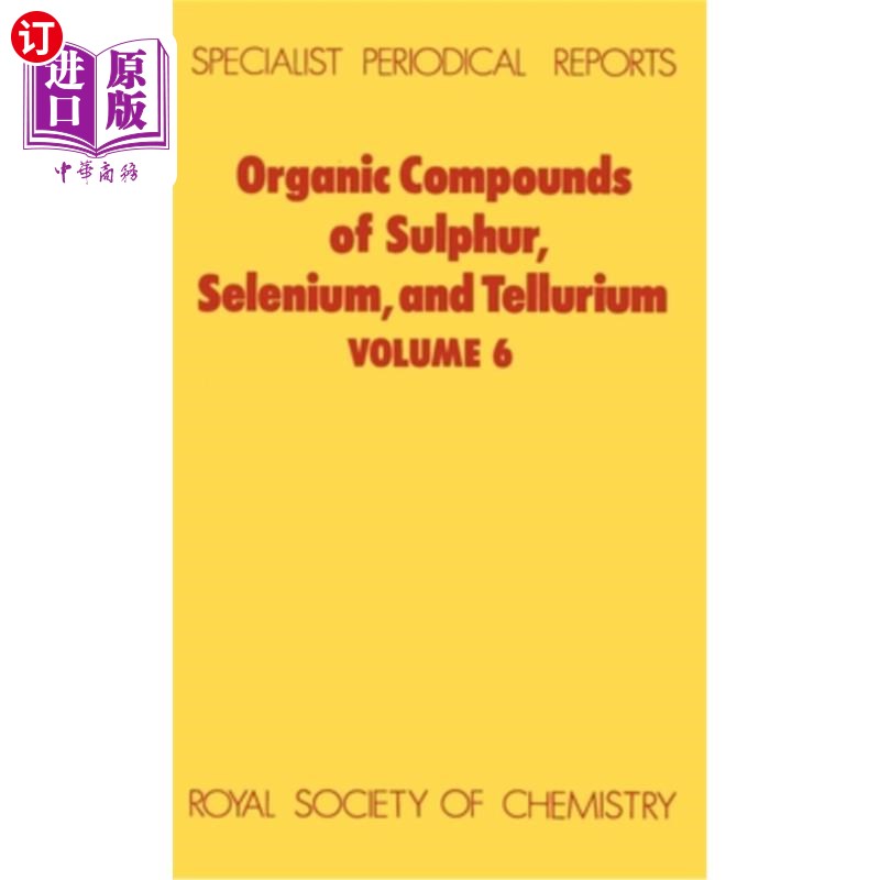 海外直订Organic Compounds of Sulphur, Selenium, and Tellurium: Volume 6 硫，硒和碲的有机化合物：第6卷