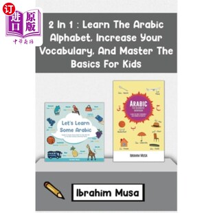 海外直订2 In 1: Learn The Arabic Alphabet, Increase Your Vocabulary, And Master The Basi 2合1:学习阿拉伯字母，增加